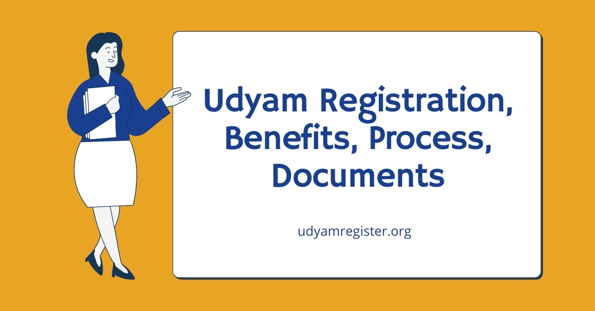 Udyam Registration, Benefits, Process, Documents 